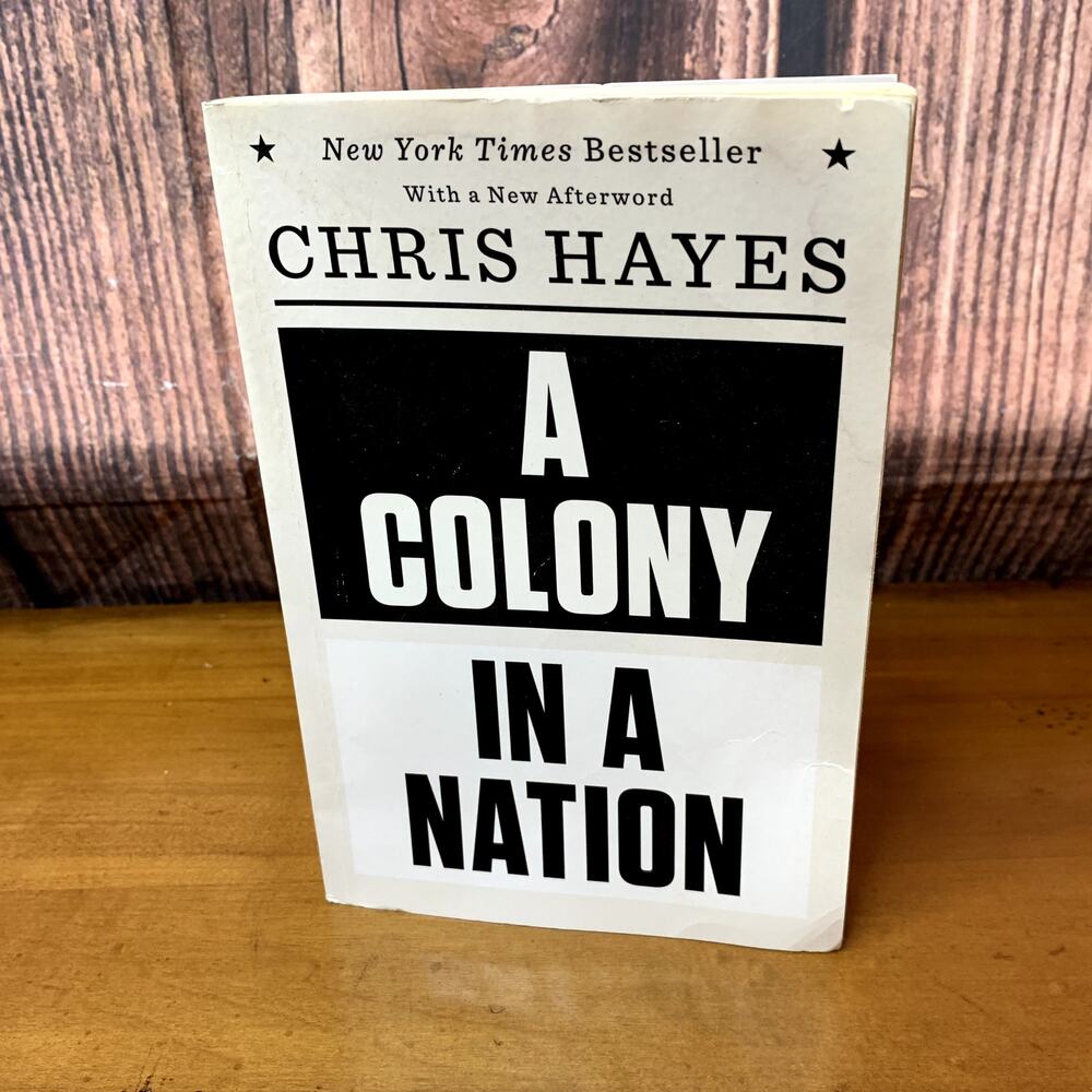 A Colony in a Nation Paperback Chris‎ Hayes New Afterword